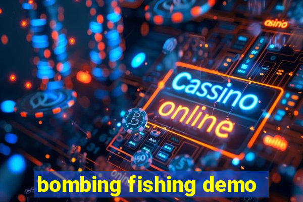 bombing fishing demo